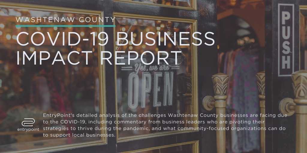 Washtenaw County COVID-19 Business Impact Report, Michigan business investing, EntryPoint, Emily Heintz, Michigan business investment analysis